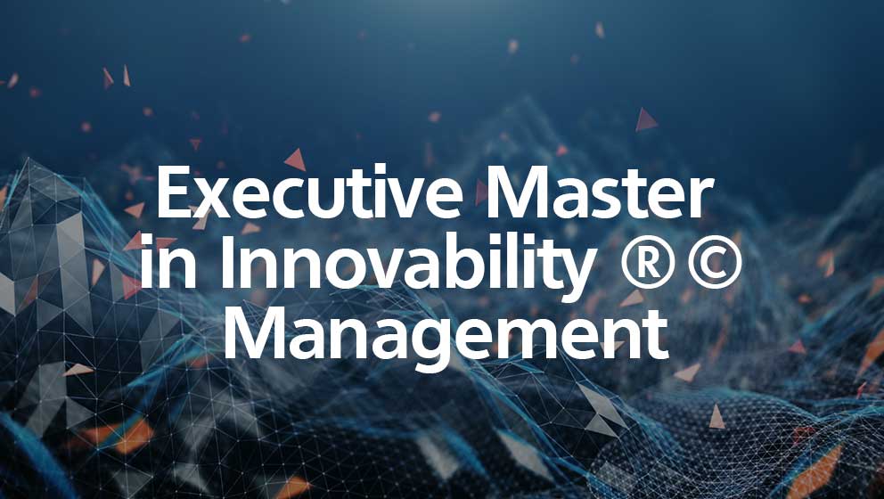 Executive Master in Innovability®© Management - EMIIM