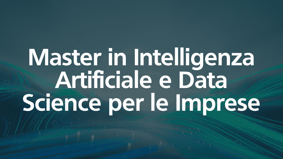 Master in Intelligenza Artificiale e Data Science per le Imprese - MIA